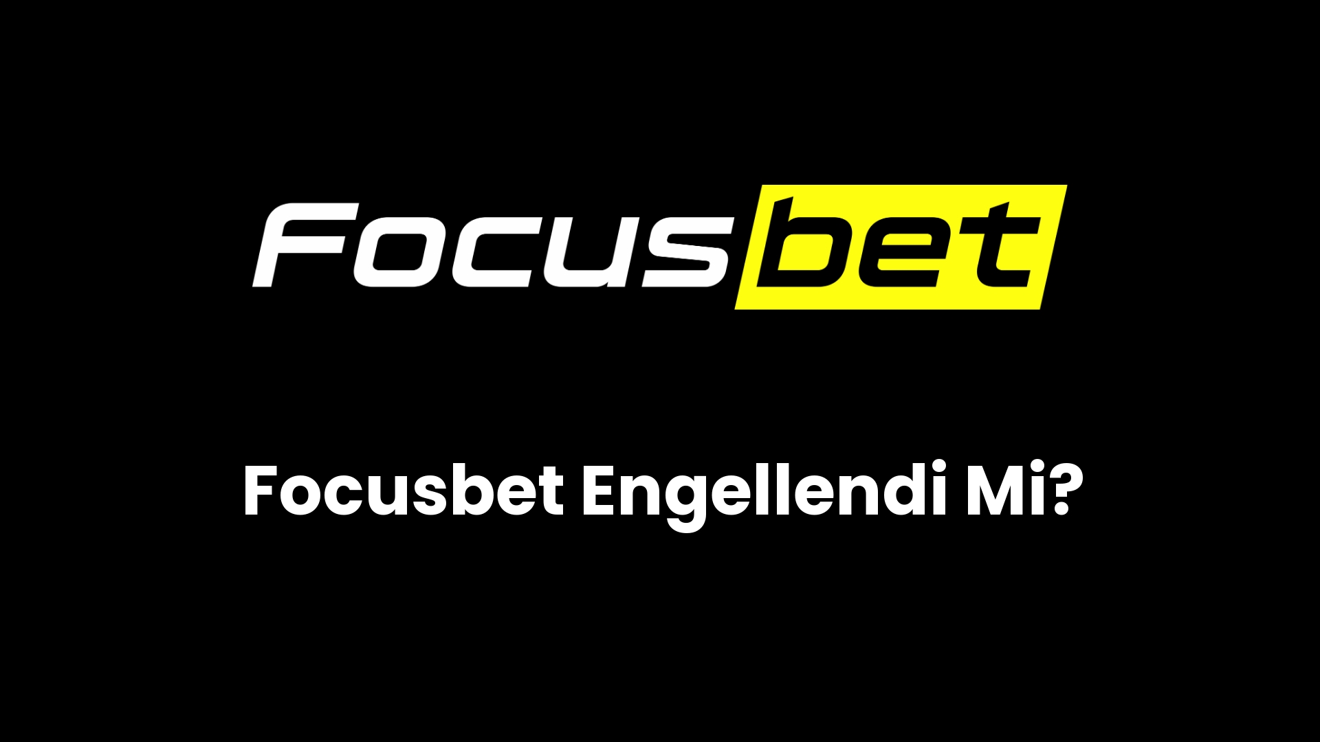 focusbet engellendi mi 92